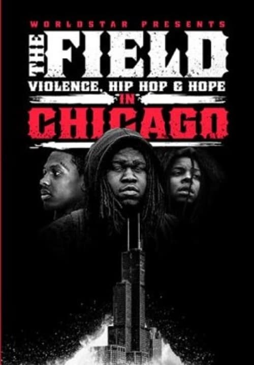 The Field: Violence, Hip-Hop & Hope In Chicago (2014)