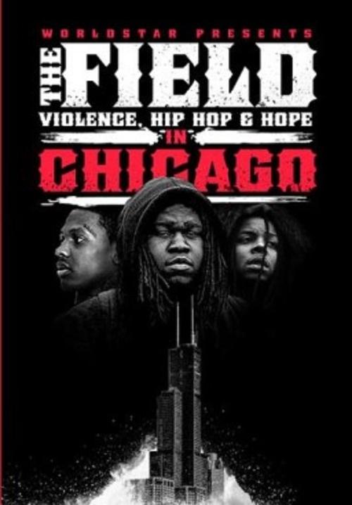 The Field: Violence, Hip-Hop & Hope In Chicago movie poster player