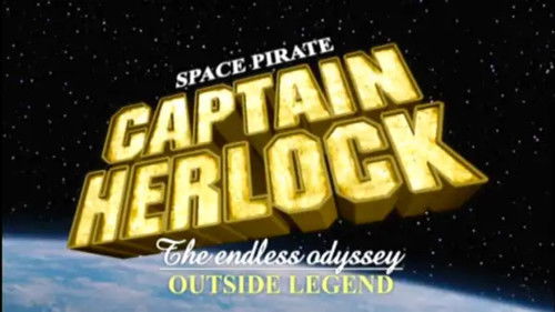 Space Pirate Captain Herlock: Outside Legend - The Endless Odyssey