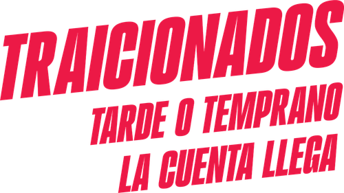 Traicionados: Tarde o temprano la cuenta llega