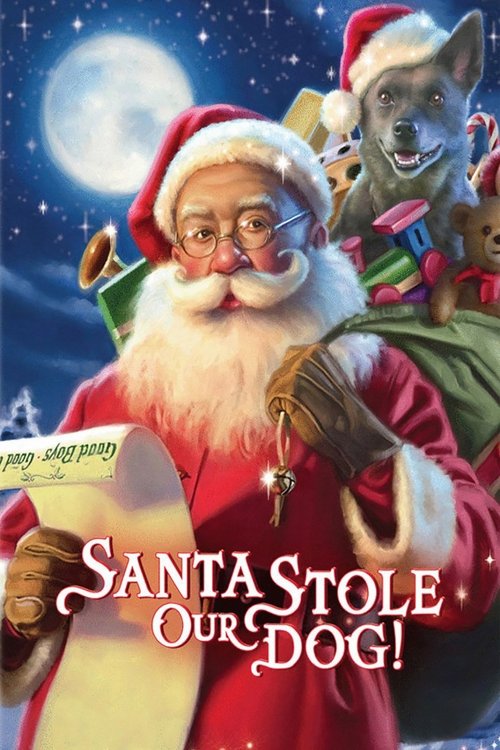 Santa Stole Our Dog - A Merry Doggone Christmas ! - 2017 Santa Stole Our Dog - A Merry Doggone Christmas ! - 2017