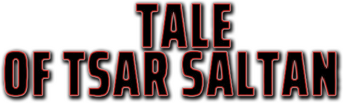 The Tale of Tsar Saltan