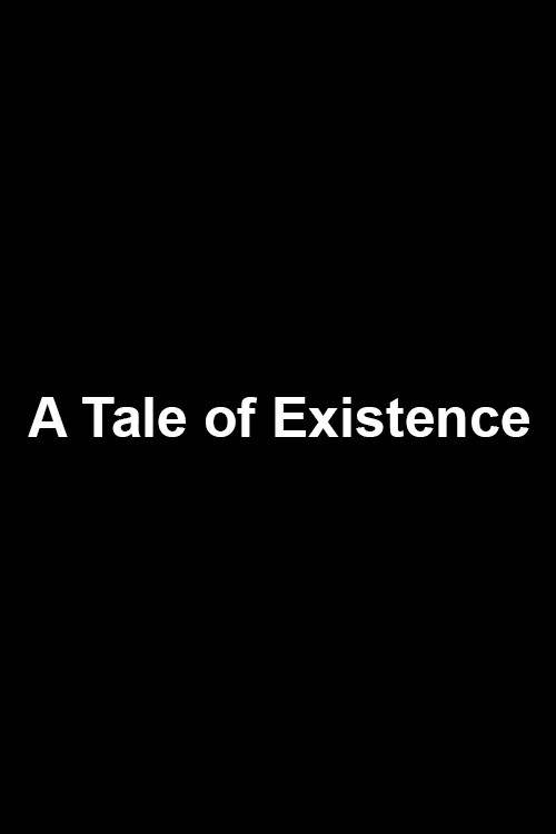 A Tale of Existence