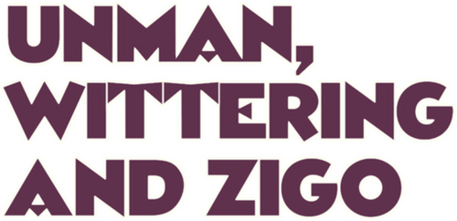 Unman, Wittering and Zigo