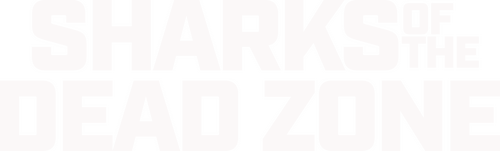 Sharks of the Dead Zone