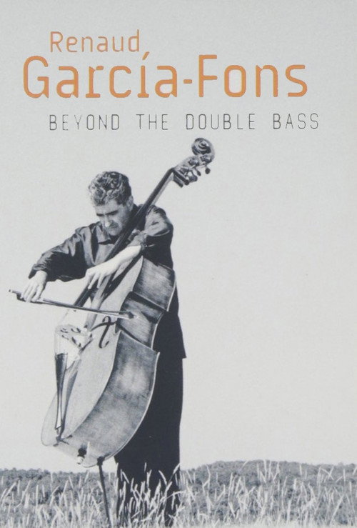 Renaud Garcia-Fons: Beyond the Double Bass