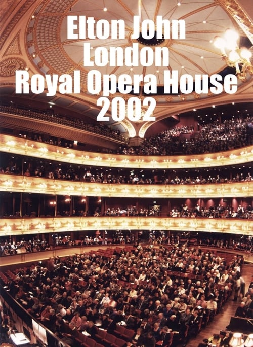 Elton John - London The Royal Opera House 2002 2002