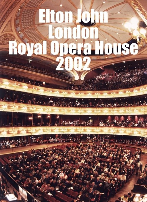 Elton John - London The Royal Opera House 2002 movie poster player