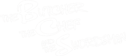 The Butcher, the Chef, and the Swordsman