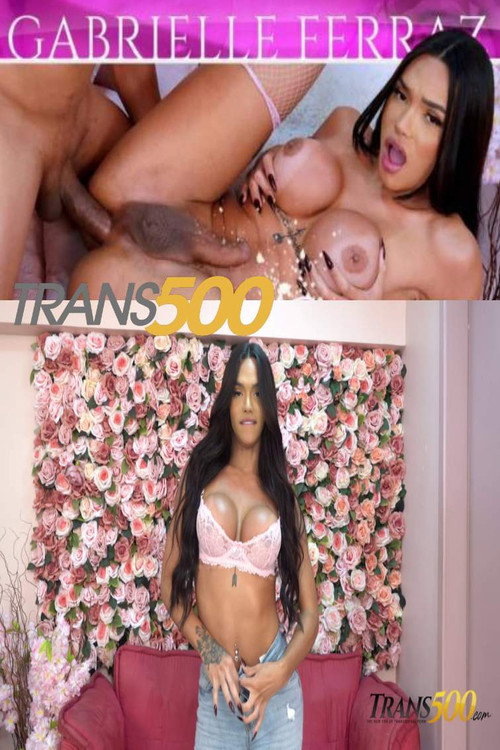 Trans 500 Fucking with Ms.Ferraz 2023