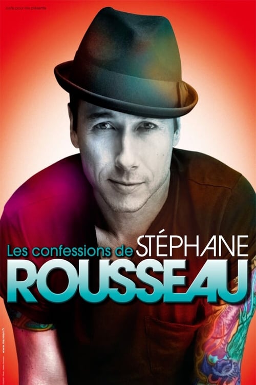 Stéphane Rousseau - Les Confessions De Stéphane Rousseau 2012