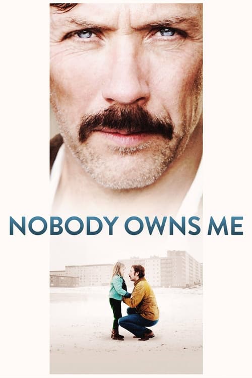 Nobody Owns Me Movie Poster Image