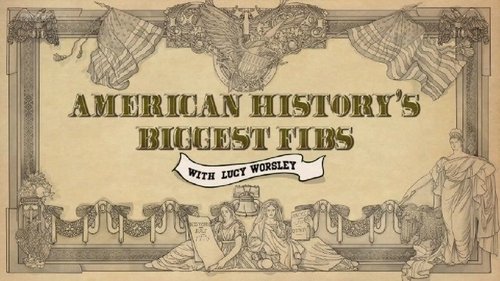 American History's Biggest Fibs with Lucy Worsley