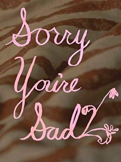Sorry You're Sad (2016)