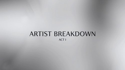 Artist Breakdown: Act 1