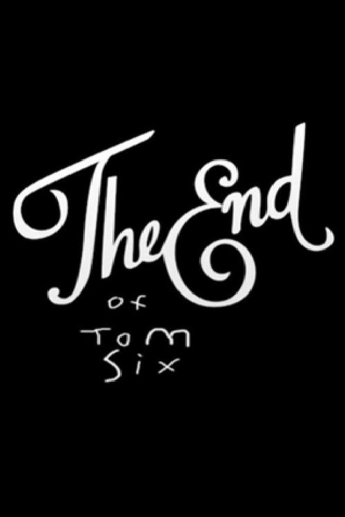 The End of Tom Six