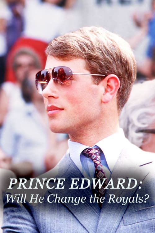 Poster Prince Edward: Will He Change the Royals? 2023