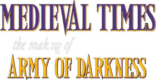 Medieval Times: The Making of Army of Darkness