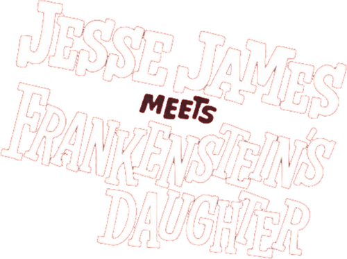 Jesse James Meets Frankenstein's Daughter