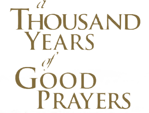 A Thousand Years of Good Prayers