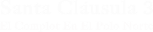 Santa Cláusula 3: Complot En El Polo Norte