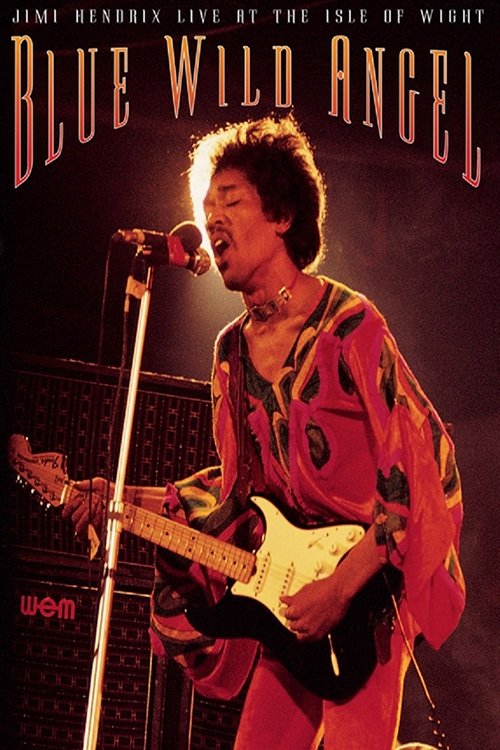 Jimi Hendrix: Live At The Isle Of Wight - Blue Wild Angel 2014