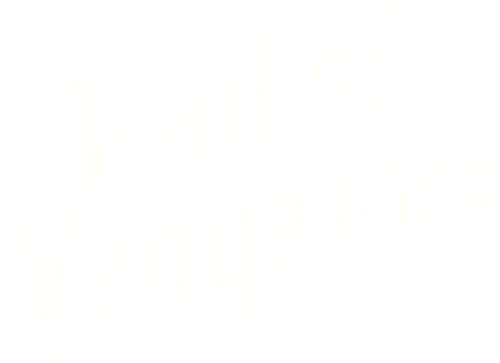 Trail of Vengeance