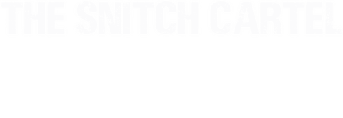 The Snitch Cartel: Origins