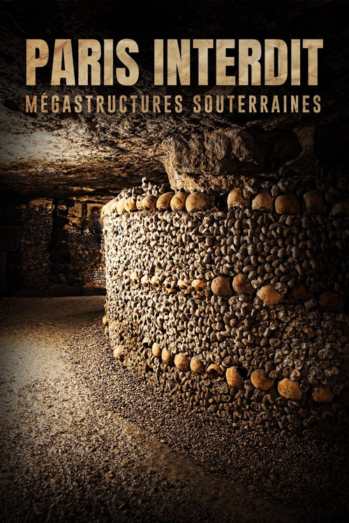 Paris Interdit, mégastructures souterraines