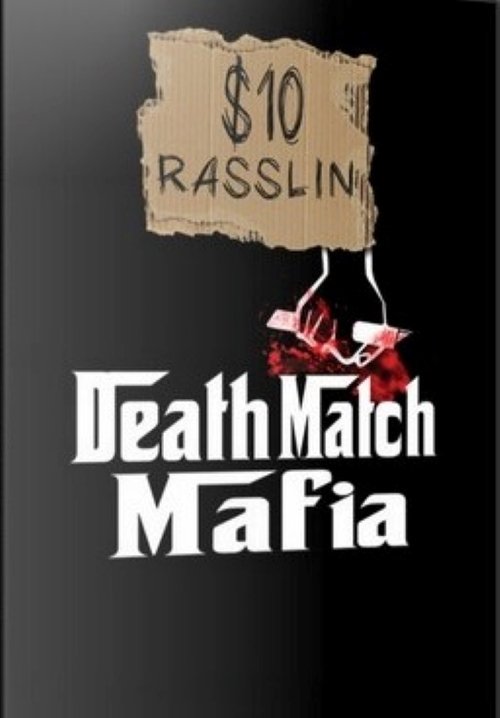 10 Dollar Rasslin Death Match Mafia movie poster player