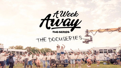 A Week Away: The Docuseries