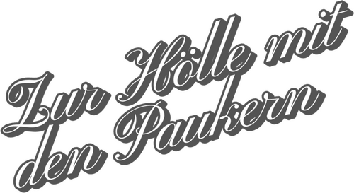 Zur Hölle mit den Paukern