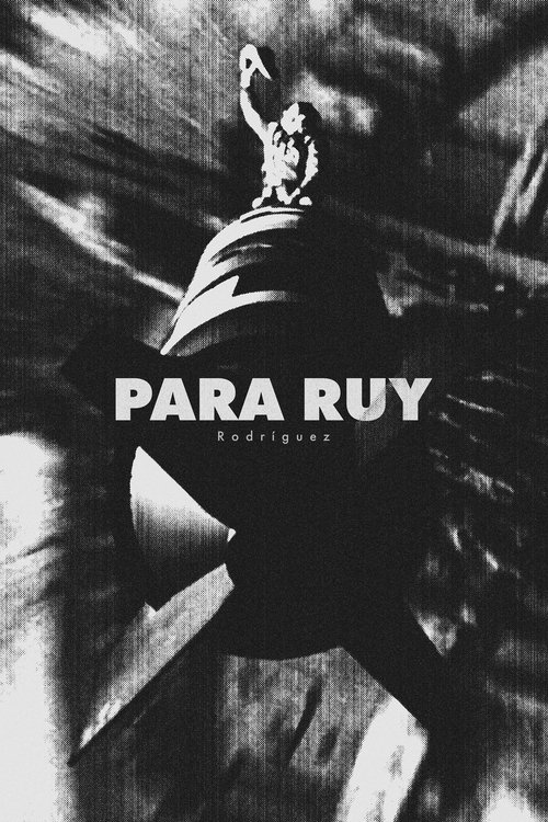 Para Ruy Rodríguez poster