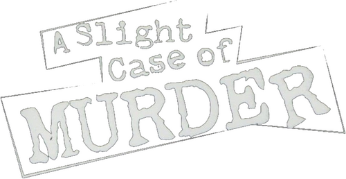 A Slight Case of Murder