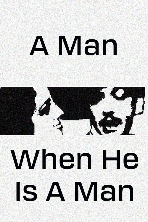 A Man, When He Is a Man Movie Poster Image