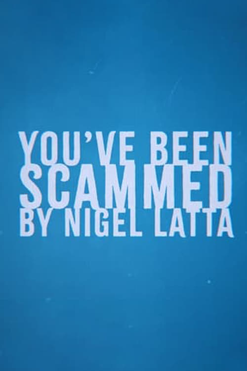 You've Been Scammed By Nigel Latta (2023)