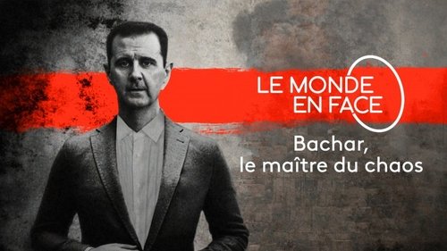 Bachar, le maître du chaos