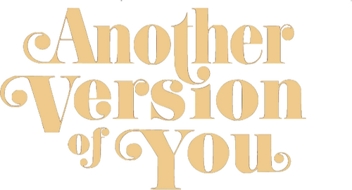 Another Version of You
