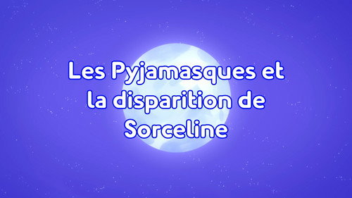 Image Les Pyjamasques et la disparition de Sorceline