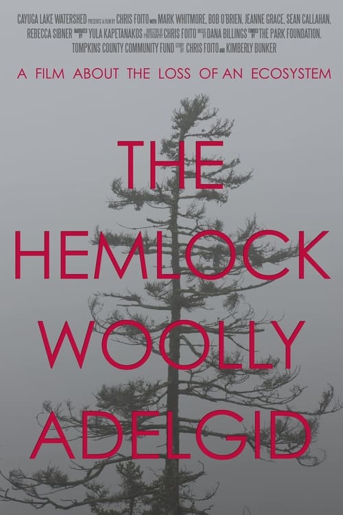 The Hemlock Woolly Adelgid: A Film About the Loss of an Ecosystem (2016)