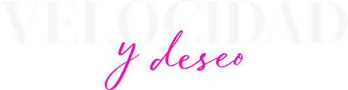 Velocidad y Deseo
