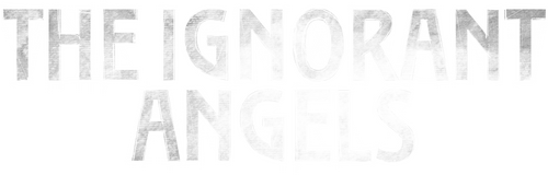 The Ignorant Angels