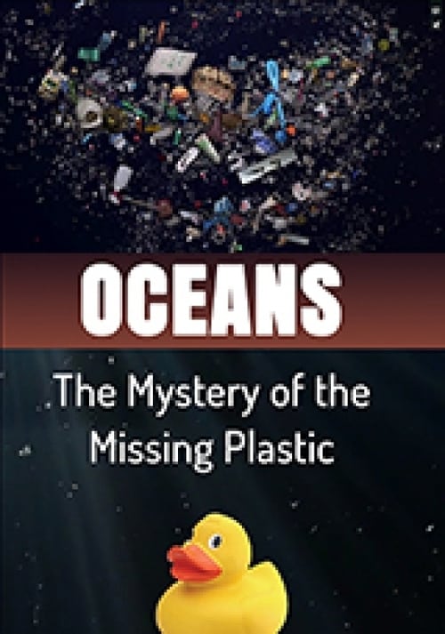 Oceans The Mystery of the Missing Plastic poster