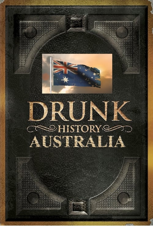 Drunk History: Australia, S01 - (2020)