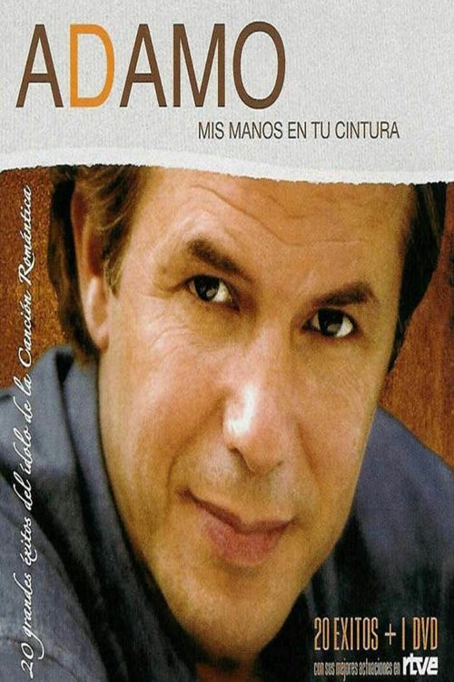 Ver pelicula Adamo: Mis Manos en Tu Cintura Online
