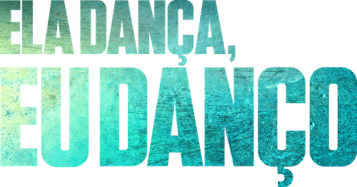Ela Dança, Eu Danço - Logo 3