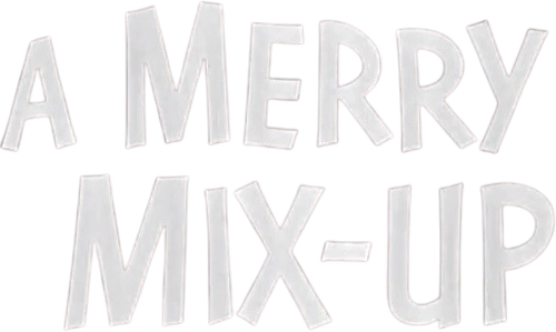 A Merry Mix-Up