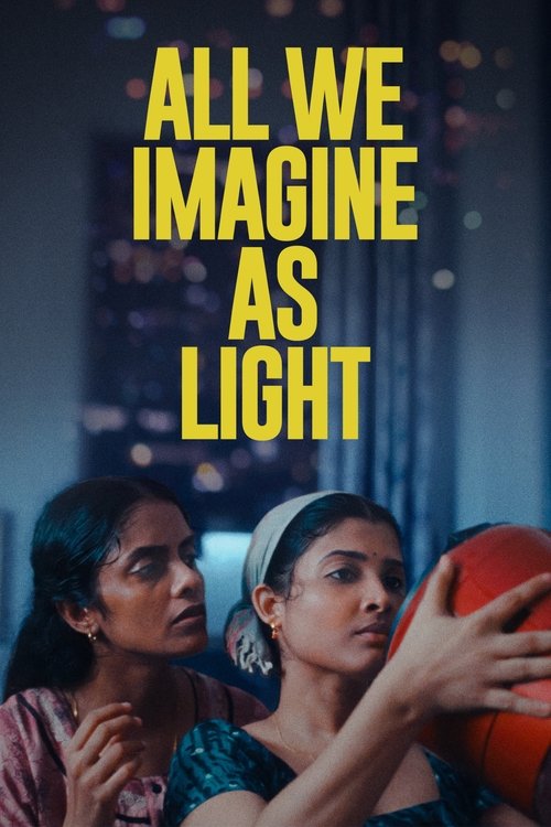 Stream All We Imagine As Light 2024 Find It On Netflix Prime Video 