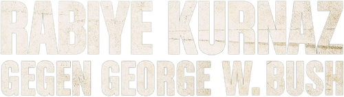 Rabiye Kurnaz gegen George W. Bush