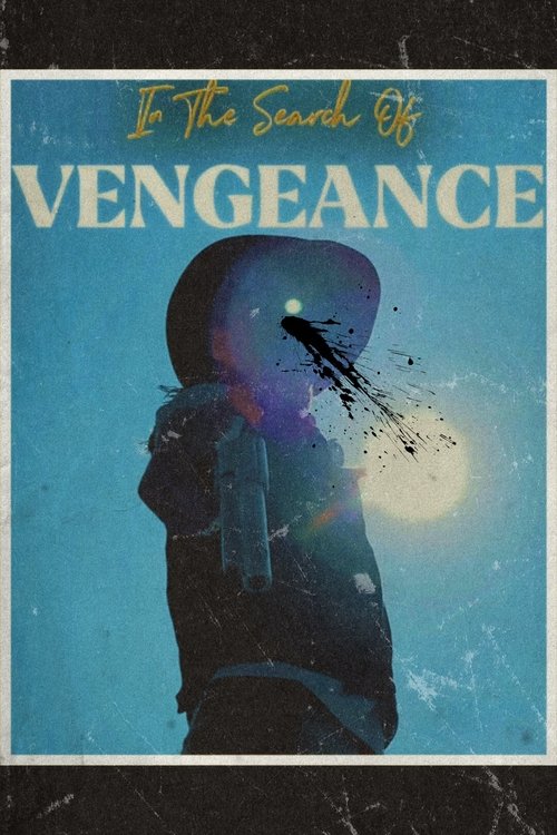 Poster for In The Search of Vengeance (2025)